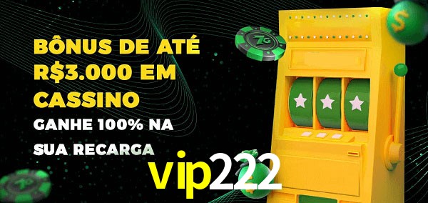 vip222 melhor bônus de depósito